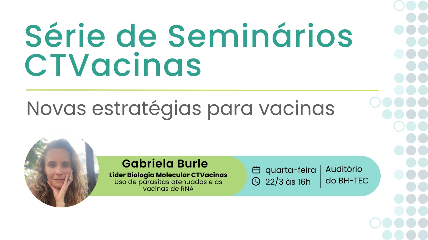 Série De Seminários: Estratégias De Desenvolvimento De Vacinas Com Gabriela Burle