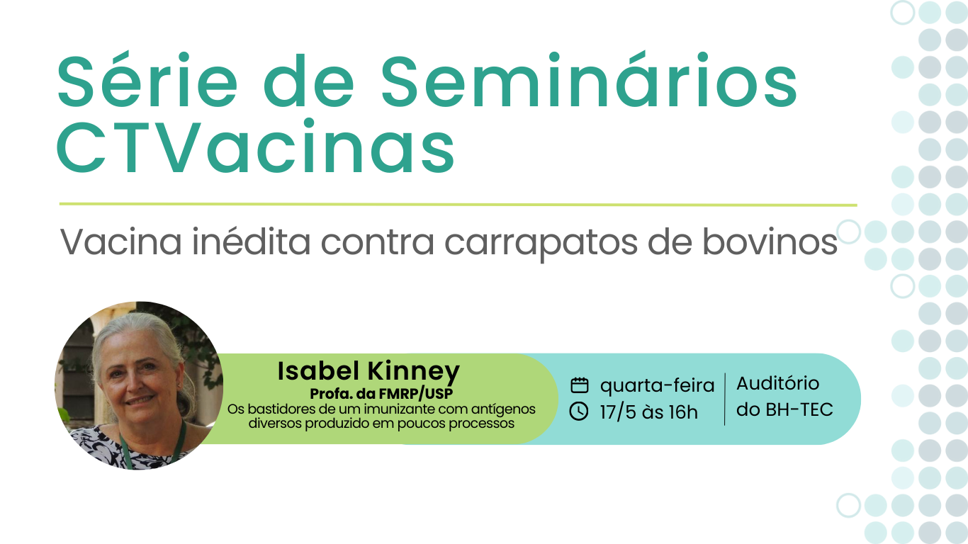 Série De Seminários: Uma Vacina Inédita Contra Carrapato De Bovinos Com Isabel Kinney