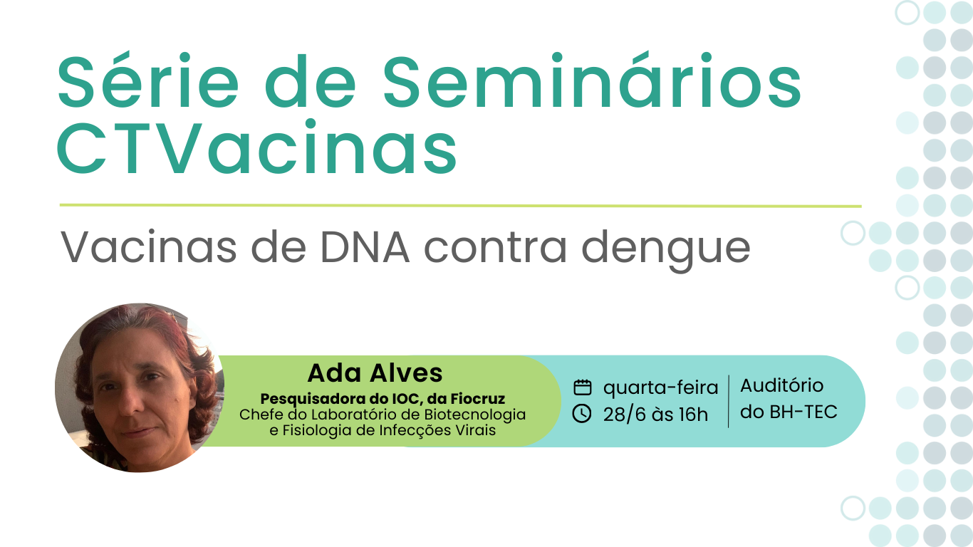 Série De Seminários: Vacinas De DNA Contra Dengue Com Ada Alves