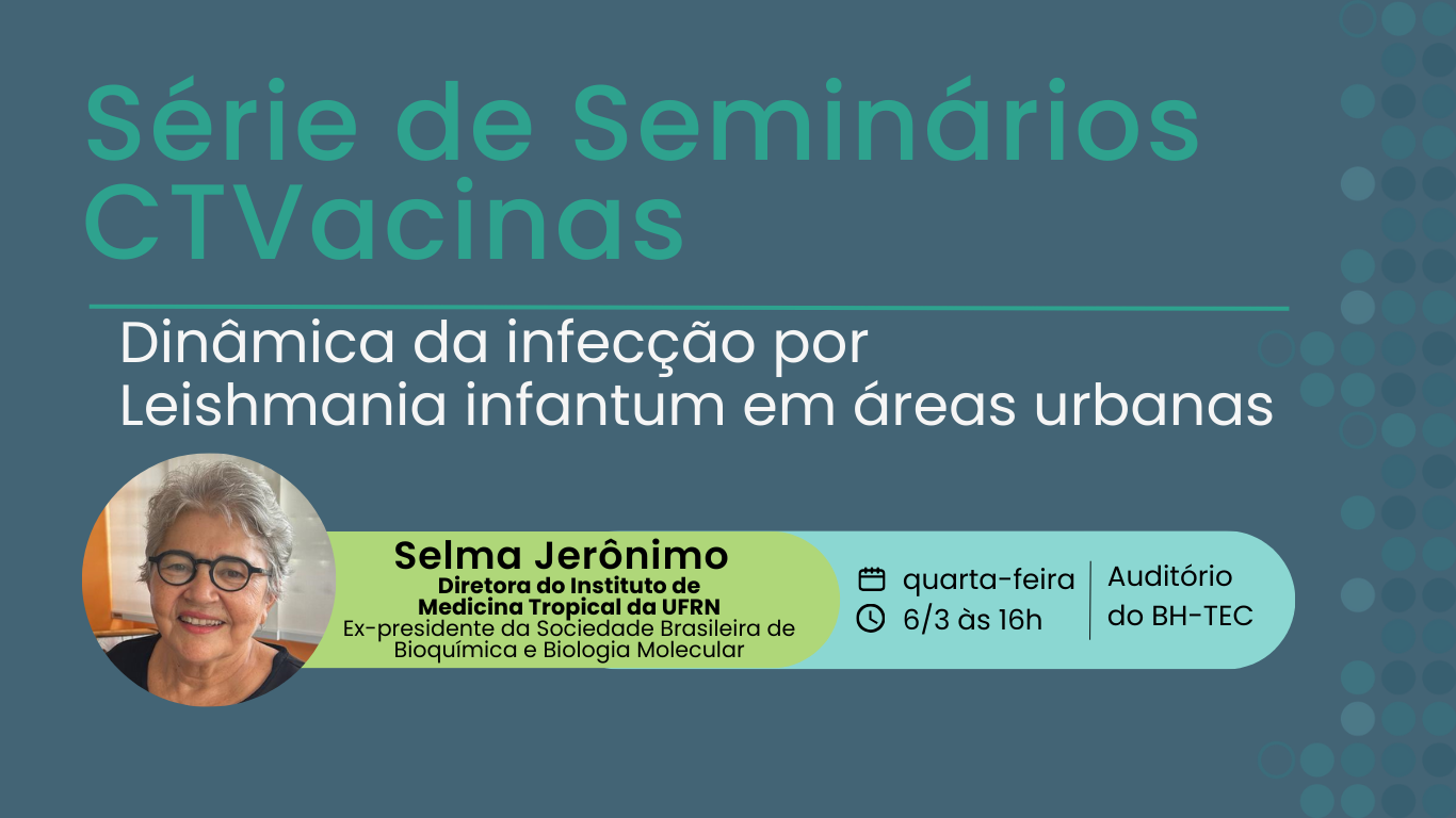 Série De Seminários: Dinâmica Da Infecção Por Leishmania Infantum Em áreas Urbanas Com Selma Jerônimo